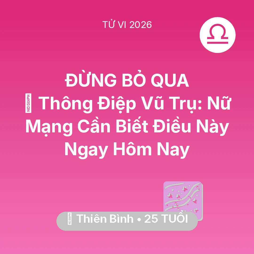 Tổng quan Vận Mệnh tuổi 25 - Xem tử vi Thiên Bình sinh năm 2001 Nữ Mạng: 🌌 Thông Điệp Vũ Trụ: Nữ Mạng Thiên Bình Cần Biết Điều Này Ngay Hôm Nay