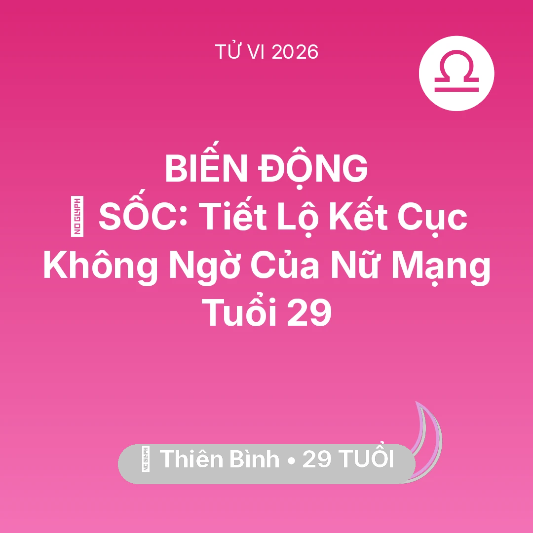 Tổng quan Vận Mệnh tuổi 29 - Xem tử vi Thiên Bình sinh năm 1997 Nữ Mạng: 😱 SỐC: Tiết Lộ Kết Cục Không Ngờ Của Nữ Mạng Thiên Bình Tuổi 29