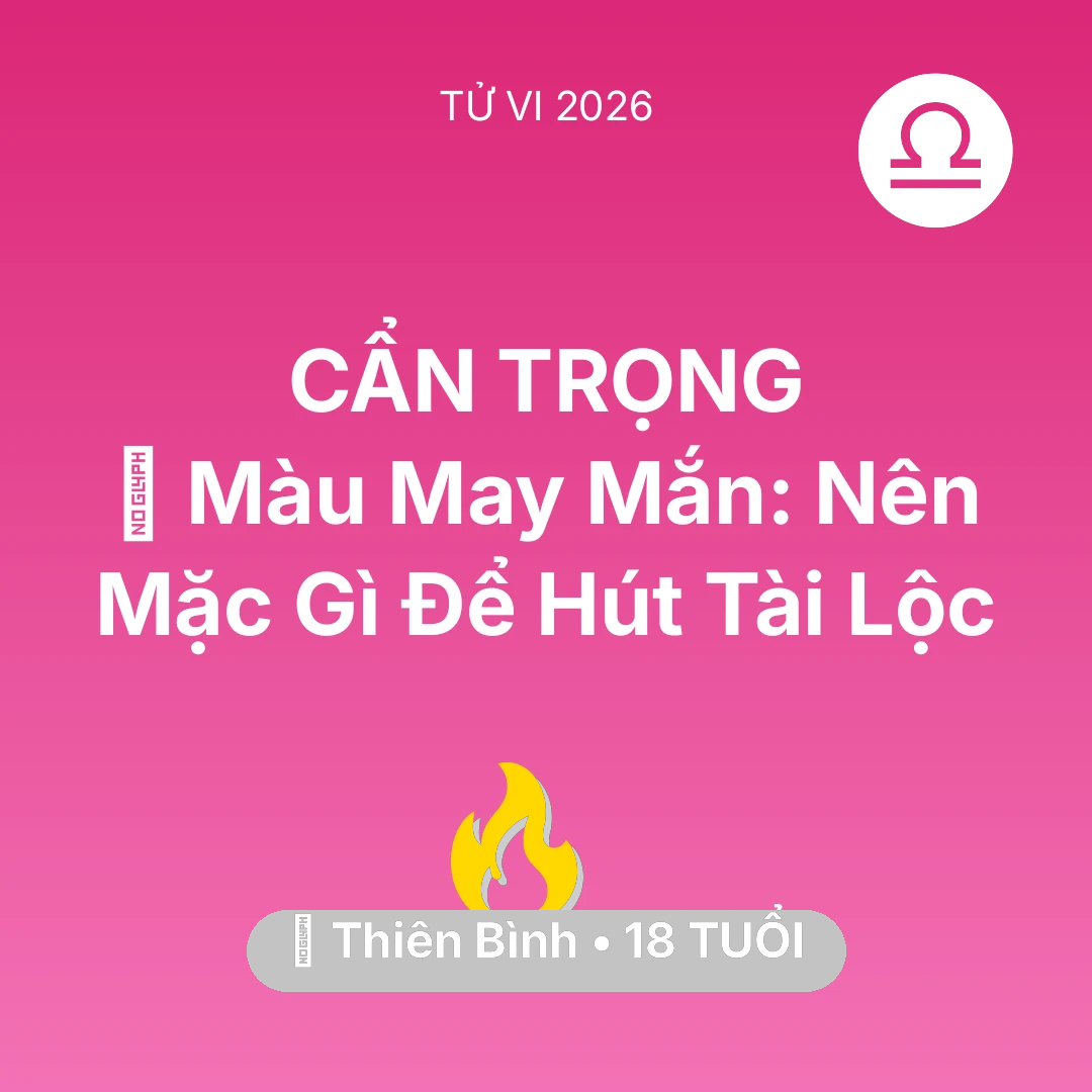 Tổng quan Sự Nghiệp tuổi 18 - Vận hạn Thiên Bình sinh năm 2008 trong năm (2026): 🍀 Màu May Mắn: Thiên Bình Nên Mặc Gì Để Hút Tài Lộc