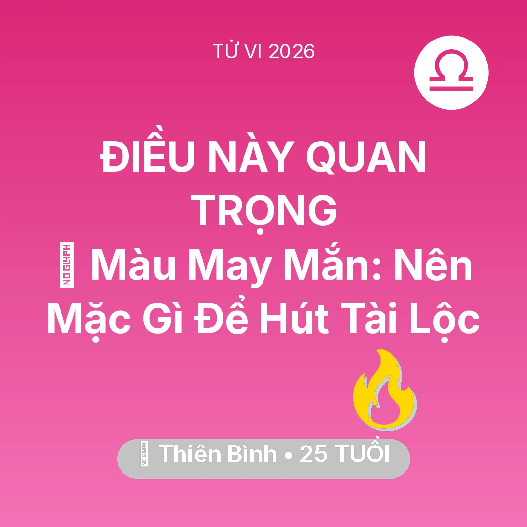 Tổng quan Sự Nghiệp tuổi 25 - Xem tử vi Thiên Bình sinh năm 2001 : 🍀 Màu May Mắn: Thiên Bình Nên Mặc Gì Để Hút Tài Lộc