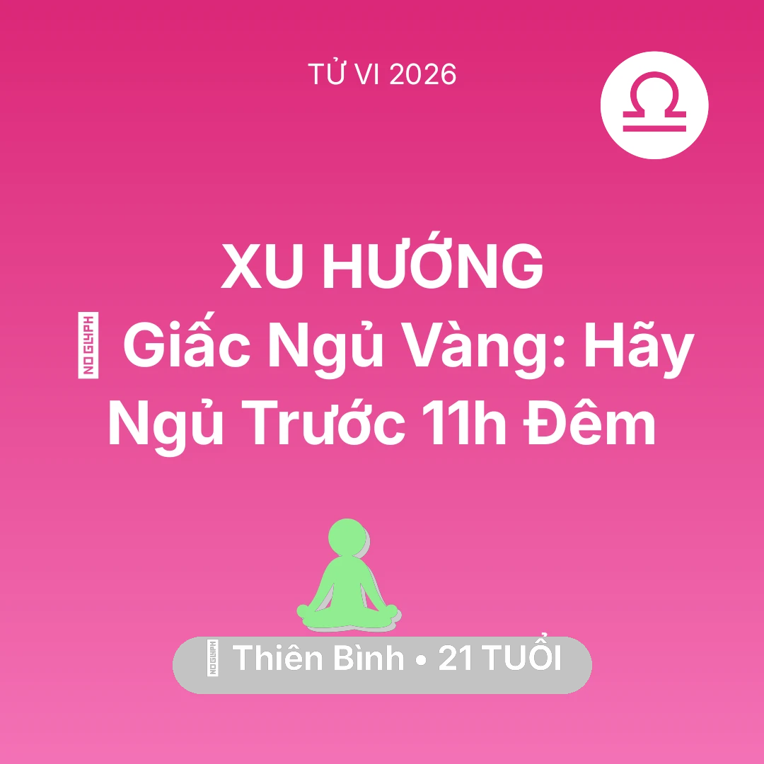 Tổng quan Sức Khỏe tuổi 21 - Tử vi Thiên Bình sinh năm 2005 trong năm 2026: 🗝️ Giấc Ngủ Vàng: Thiên Bình Hãy Ngủ Trước 11h Đêm