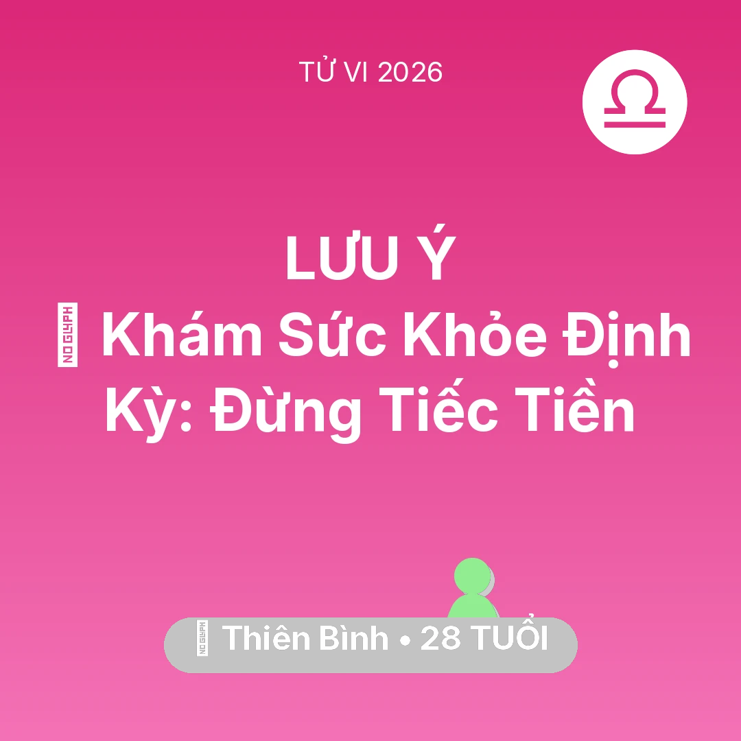 Tổng quan Sức Khỏe tuổi 28 - Vận hạn Thiên Bình sinh năm 1998 trong năm (2026): 🏥 Khám Sức Khỏe Định Kỳ: Thiên Bình Đừng Tiếc Tiền