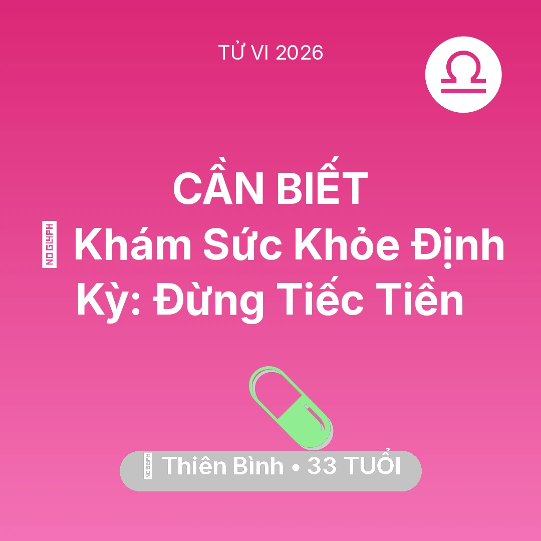 Tổng quan Sức Khỏe tuổi 33 - Xem tử vi Thiên Bình sinh năm 1993 : 🏥 Khám Sức Khỏe Định Kỳ: Thiên Bình Đừng Tiếc Tiền