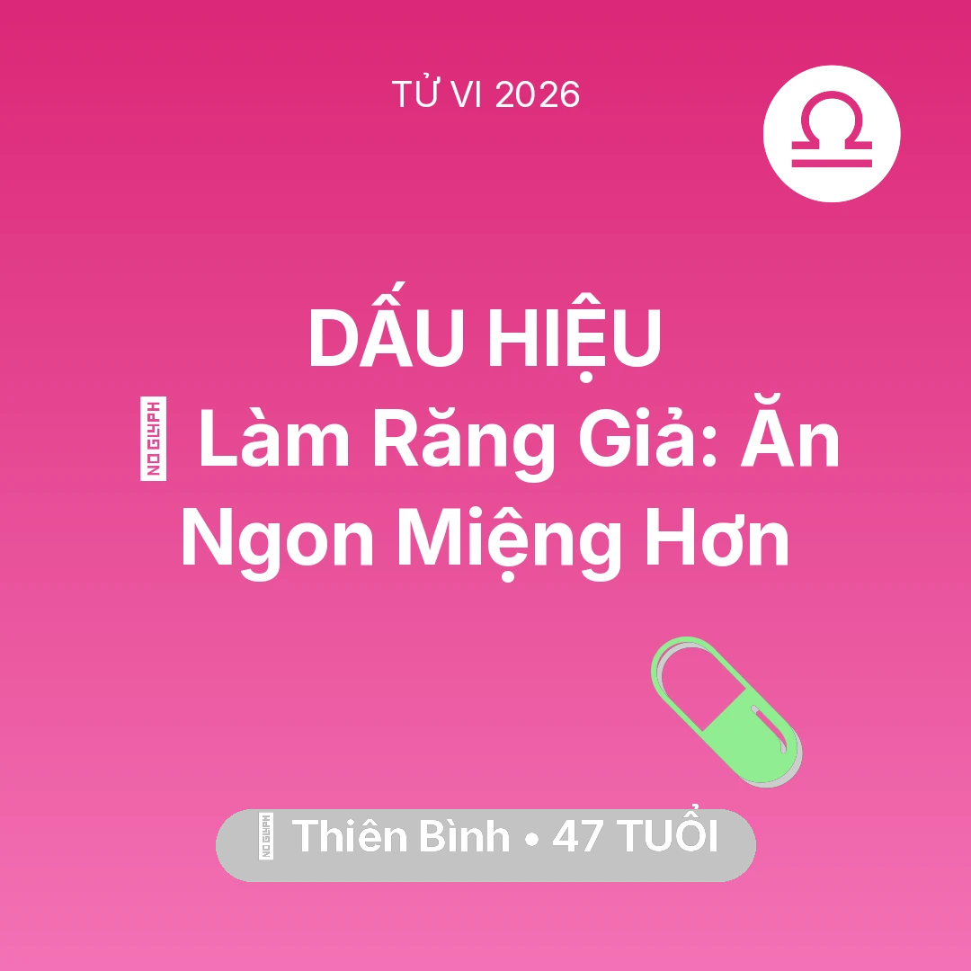 Tổng quan Sức Khỏe tuổi 47 - Xem tử vi Thiên Bình sinh năm 1979 : 🦷 Làm Răng Giả: Thiên Bình Ăn Ngon Miệng Hơn