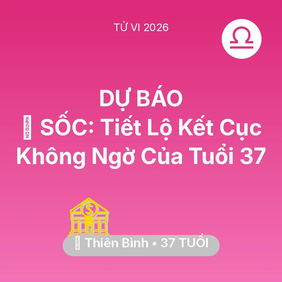 Tổng quan Tài Chính tuổi 37 - Tử vi Thiên Bình sinh năm 1989 trong năm 2026: 😱 SỐC: Tiết Lộ Kết Cục Không Ngờ Của Thiên Bình Tuổi 37