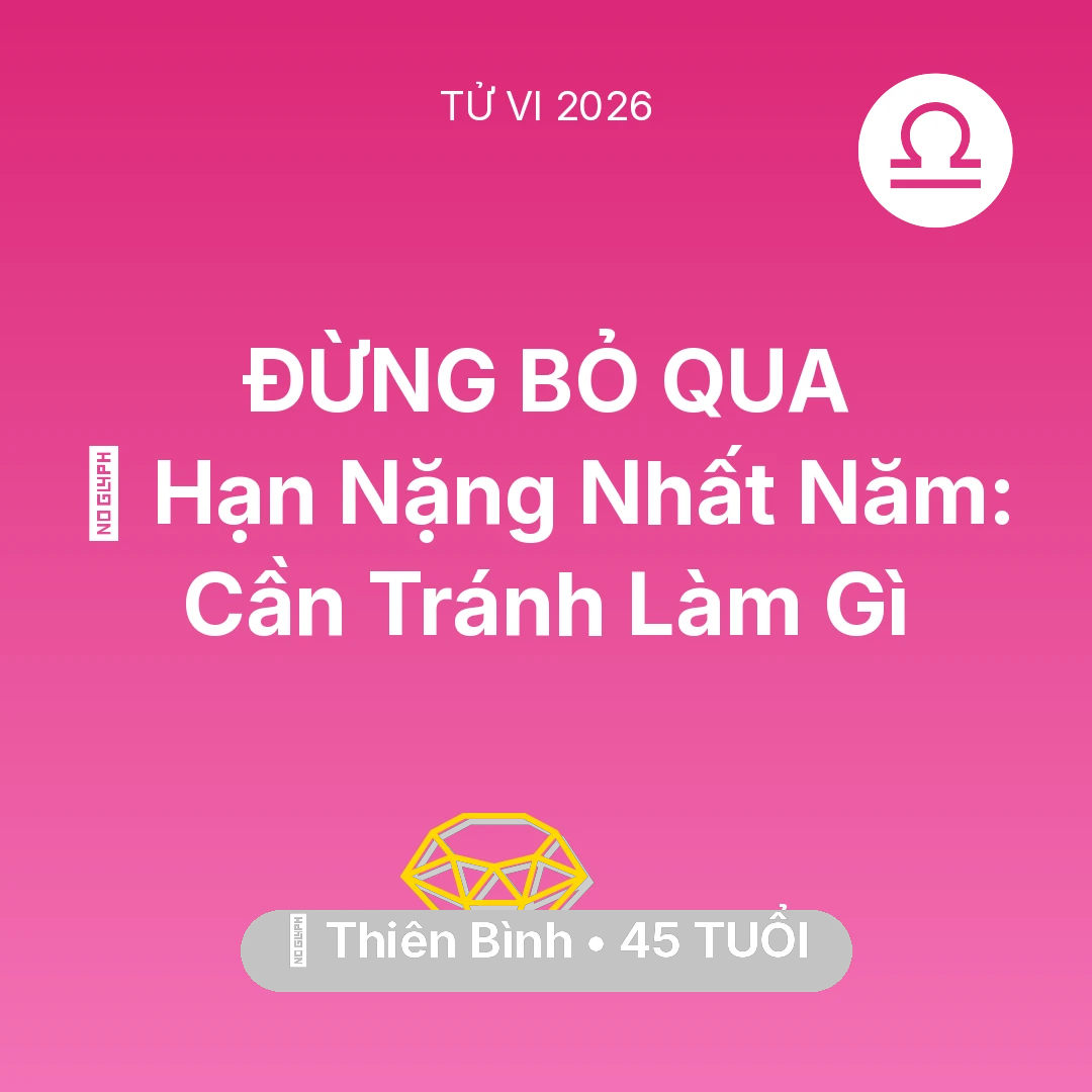 Tổng quan Tài Chính tuổi 45 - Tử vi Thiên Bình sinh năm 1981 trong năm 2026: 📉 Hạn Nặng Nhất Năm: Thiên Bình Cần Tránh Làm Gì