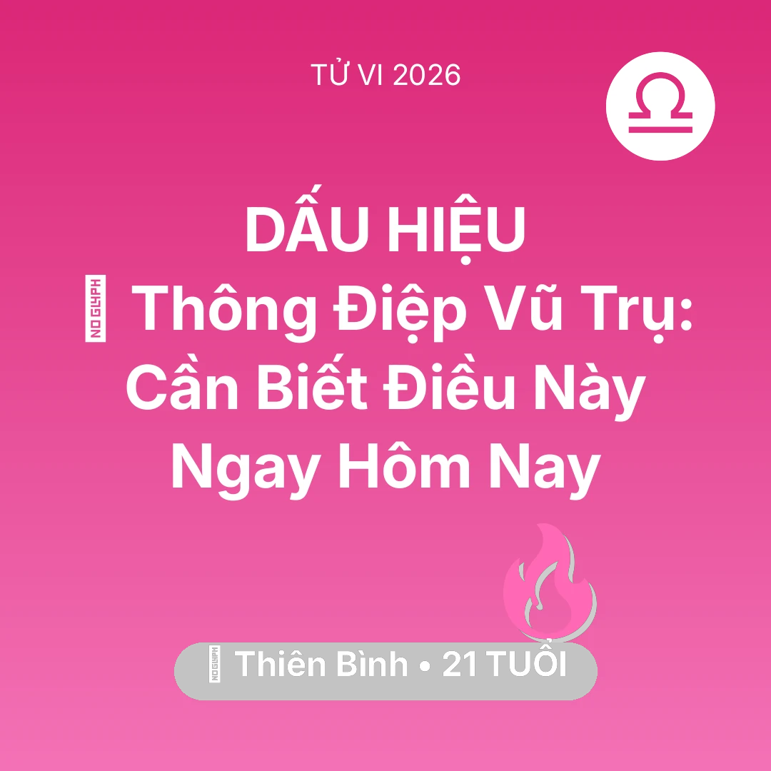 Tổng quan Tình Yêu tuổi 21 - Tử vi Thiên Bình sinh năm 2005 trong năm 2026: 🌌 Thông Điệp Vũ Trụ: Thiên Bình Cần Biết Điều Này Ngay Hôm Nay