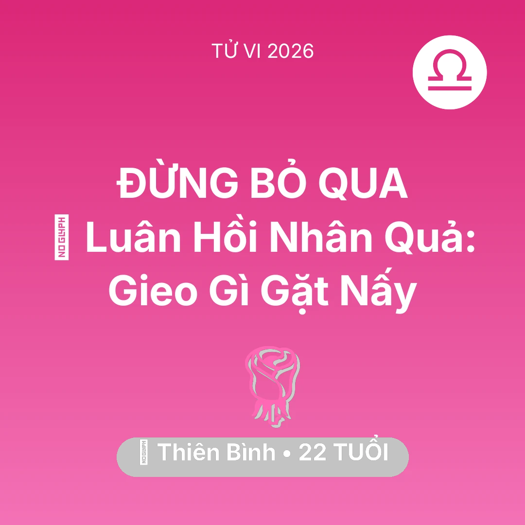 Tổng quan Tình Yêu tuổi 22 - Tử vi Thiên Bình sinh năm 2004 trong năm 2026: 🕊️ Luân Hồi Nhân Quả: Thiên Bình Gieo Gì Gặt Nấy