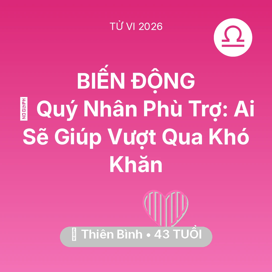 Tổng quan Tình Yêu tuổi 43 - Vận hạn Thiên Bình sinh năm 1983 trong năm (2026): 🤝 Quý Nhân Phù Trợ: Ai Sẽ Giúp Thiên Bình Vượt Qua Khó Khăn
