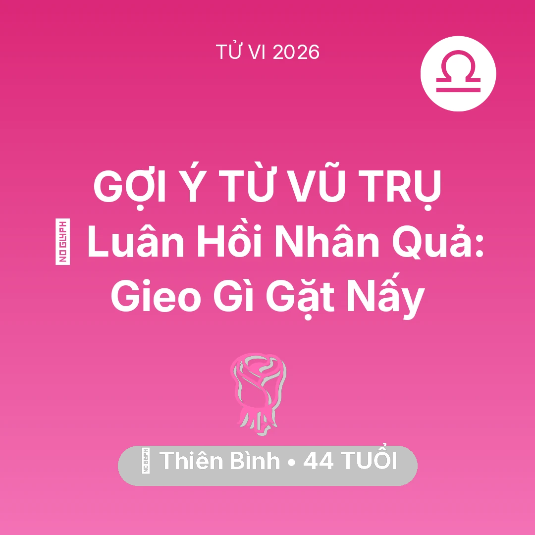 Tổng quan Tình Yêu tuổi 44 - Xem tử vi Thiên Bình sinh năm 1982 : 🕊️ Luân Hồi Nhân Quả: Thiên Bình Gieo Gì Gặt Nấy