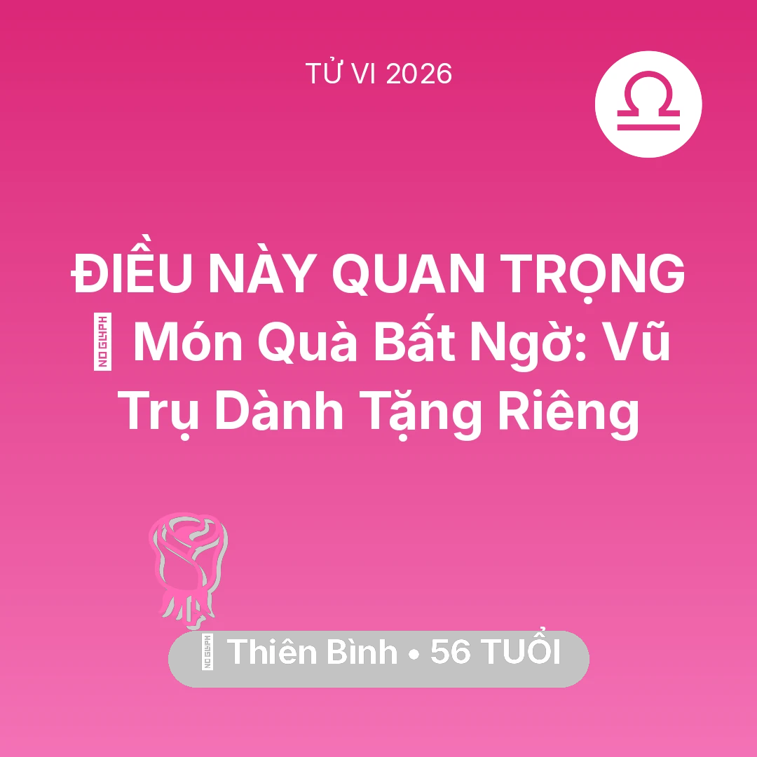 Tổng quan Tình Yêu tuổi 56 - Xem tử vi Thiên Bình sinh năm 1970 : 🎁 Món Quà Bất Ngờ: Vũ Trụ Dành Tặng Riêng Thiên Bình