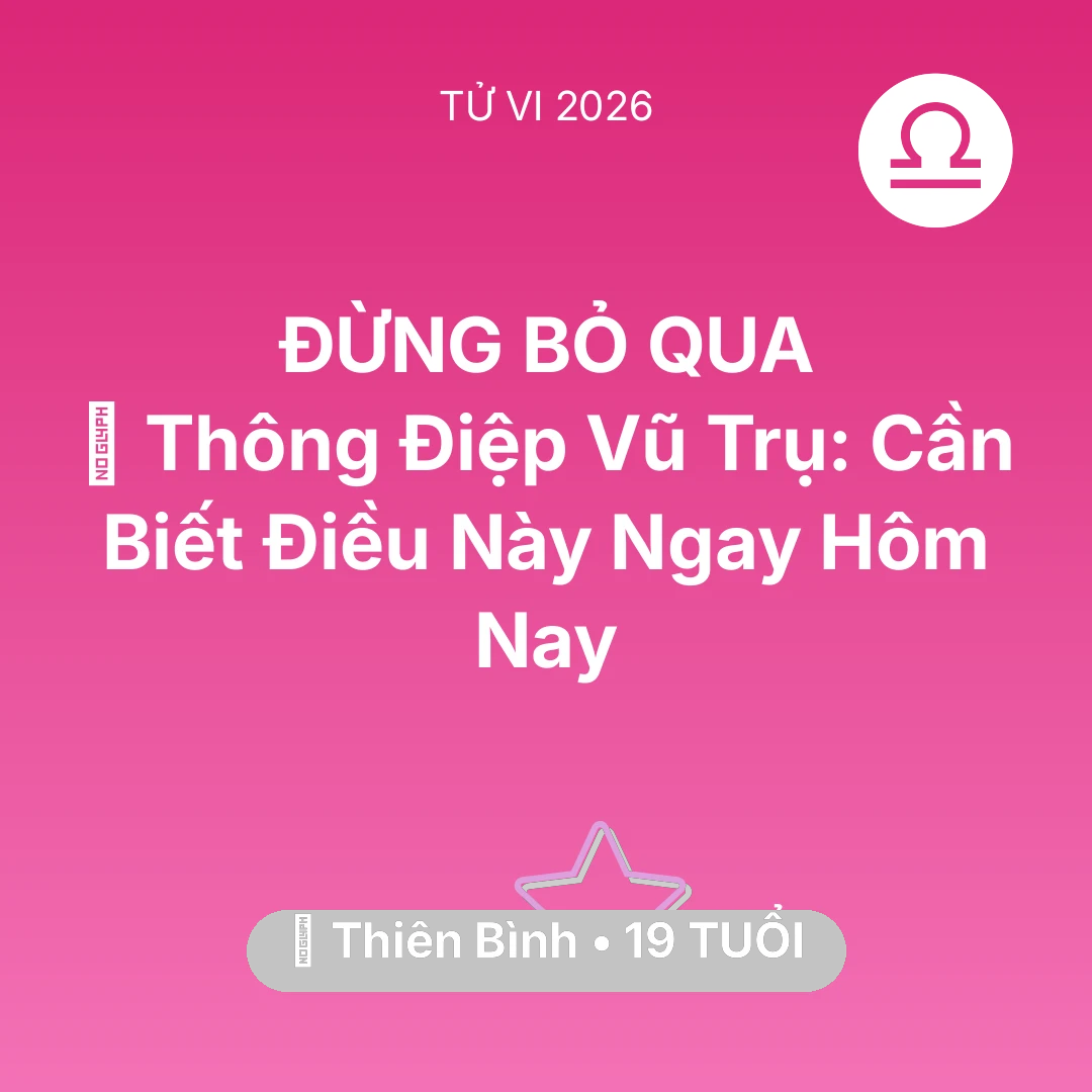 Tổng quan Vận Mệnh tuổi 19 - Xem tử vi Thiên Bình sinh năm 2007 : 🌌 Thông Điệp Vũ Trụ: Thiên Bình Cần Biết Điều Này Ngay Hôm Nay