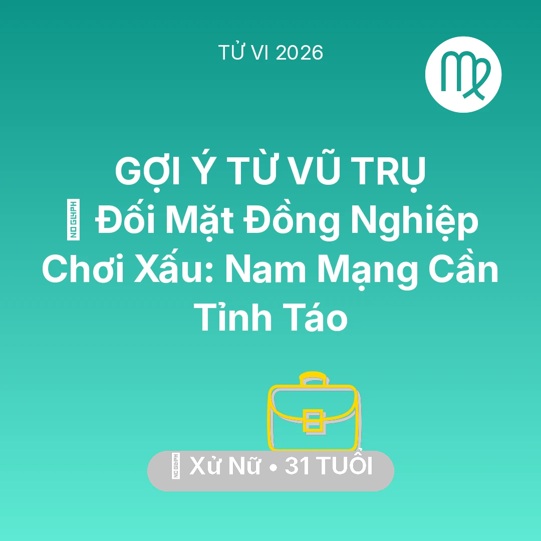 Tổng quan Sự Nghiệp tuổi 31 - Xem tử vi Xử Nữ sinh năm 1995 Nam Mạng: 🦁 Đối Mặt Đồng Nghiệp Chơi Xấu: Nam Mạng Xử Nữ Cần Tỉnh Táo