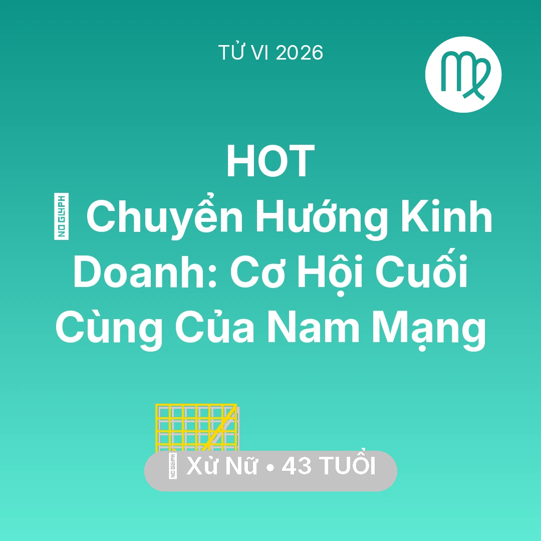 Tổng quan Sự Nghiệp tuổi 43 - Xem tử vi Xử Nữ sinh năm 1983 Nam Mạng: 🧩 Chuyển Hướng Kinh Doanh: Cơ Hội Cuối Cùng Của Nam Mạng Xử Nữ
