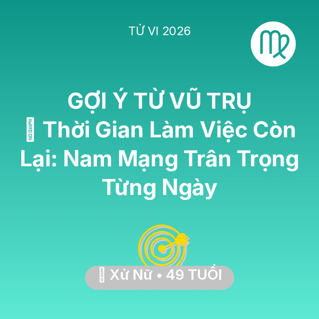 Tổng quan Sự Nghiệp tuổi 49 - Tử vi Xử Nữ sinh năm 1977 trong năm 2026: ⏳ Thời Gian Làm Việc Còn Lại: Nam Mạng Xử Nữ Trân Trọng Từng Ngày