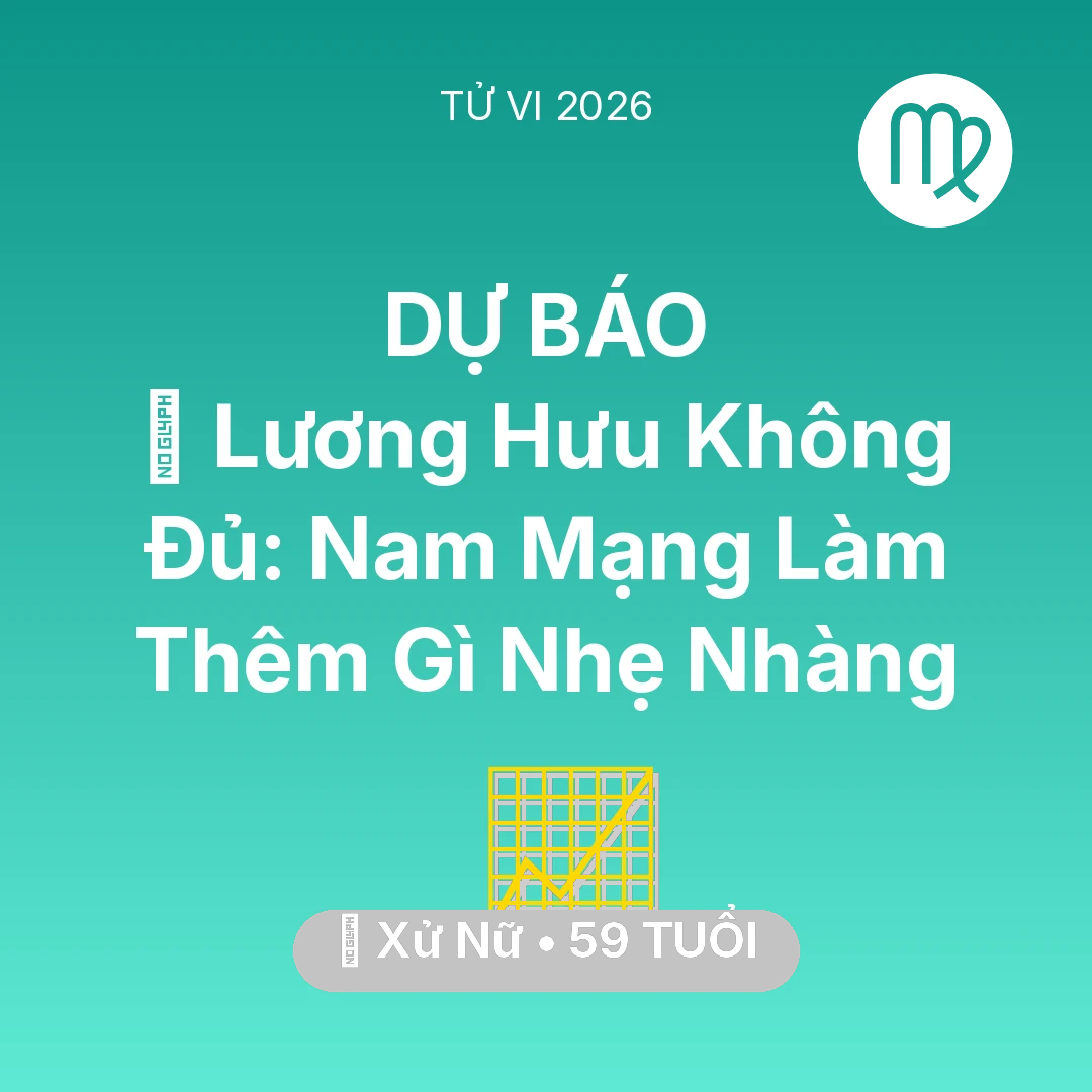 Tổng quan Sự Nghiệp tuổi 59 - Tử vi Xử Nữ sinh năm 1967 trong năm 2026: 💰 Lương Hưu Không Đủ: Nam Mạng Xử Nữ Làm Thêm Gì Nhẹ Nhàng