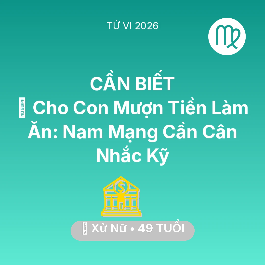 Tổng quan Tài Chính tuổi 49 - Xem tử vi Xử Nữ sinh năm 1977 Nam Mạng: 🤝 Cho Con Mượn Tiền Làm Ăn: Nam Mạng Xử Nữ Cần Cân Nhắc Kỹ