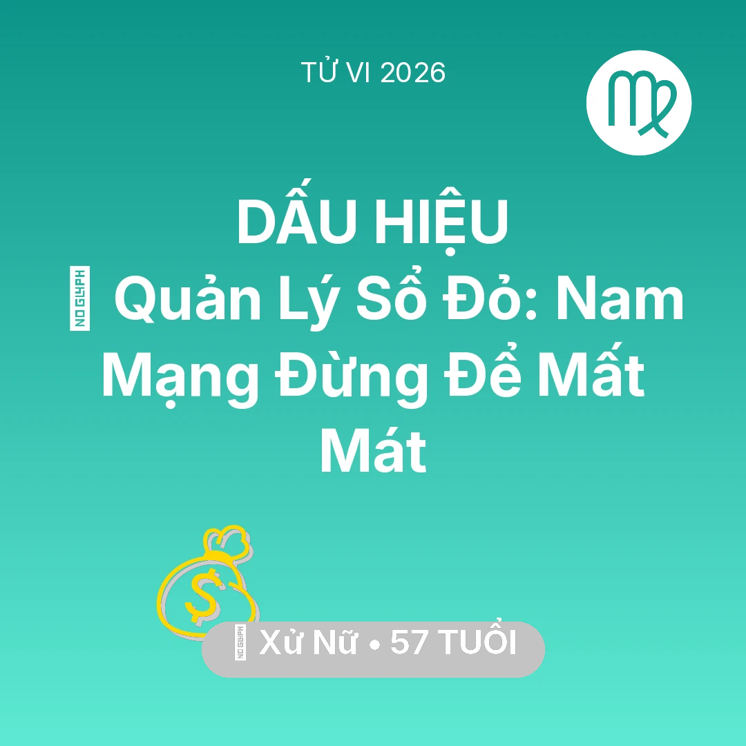 Tổng quan Tài Chính tuổi 57 - Tử vi Xử Nữ sinh năm 1969 trong năm 2026: 📜 Quản Lý Sổ Đỏ: Nam Mạng Xử Nữ Đừng Để Mất Mát