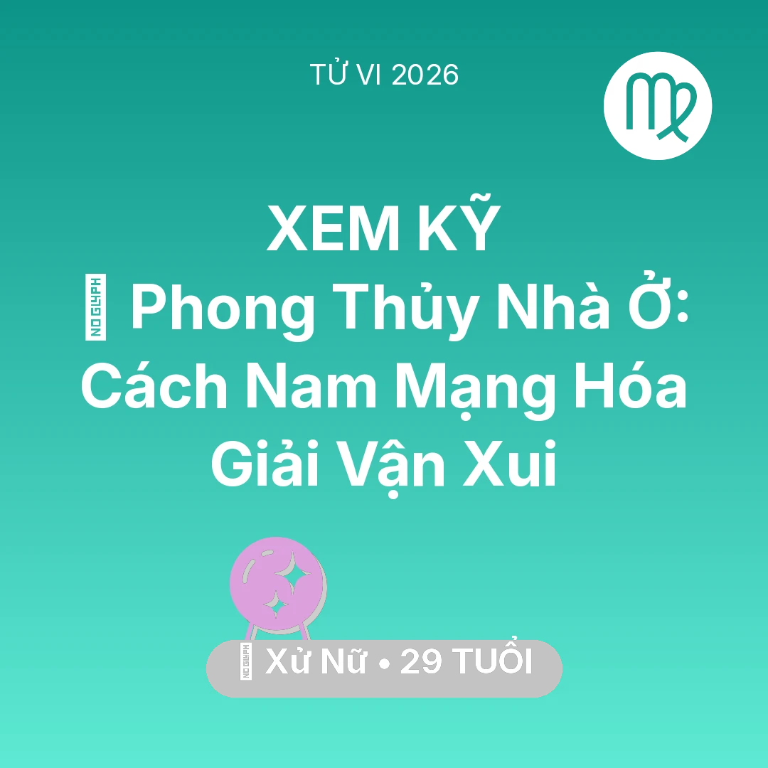 Tổng quan Vận Mệnh tuổi 29 - Xem tử vi Xử Nữ sinh năm 1997 Nam Mạng: 🏠 Phong Thủy Nhà Ở: Cách Nam Mạng Xử Nữ Hóa Giải Vận Xui