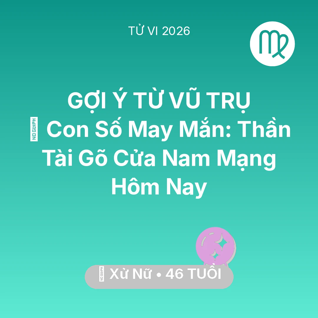 Tổng quan Vận Mệnh tuổi 46 - Xem tử vi Xử Nữ sinh năm 1980 Nam Mạng: 🌟 Con Số May Mắn: Thần Tài Gõ Cửa Nam Mạng Xử Nữ Hôm Nay