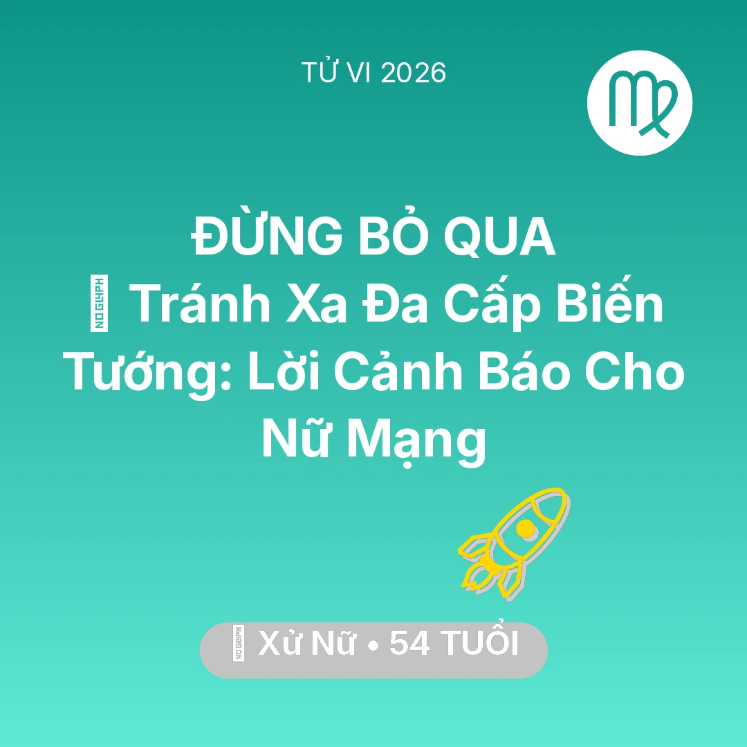 Tổng quan Sự Nghiệp tuổi 54 - Xem tử vi Xử Nữ sinh năm 1972 Nữ Mạng: 🛑 Tránh Xa Đa Cấp Biến Tướng: Lời Cảnh Báo Cho Nữ Mạng Xử Nữ