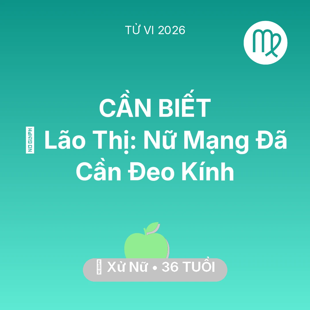 Tổng quan Sức Khỏe tuổi 36 - Xem tử vi Xử Nữ sinh năm 1990 Nữ Mạng: 👀 Lão Thị: Nữ Mạng Xử Nữ Đã Cần Đeo Kính