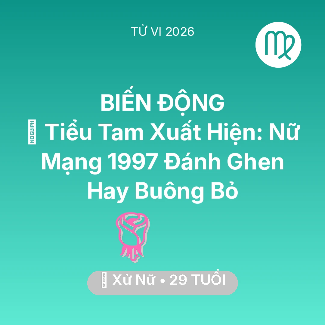 Tổng quan Tình Yêu tuổi 29 - Xem tử vi Xử Nữ sinh năm 1997 Nữ Mạng: 🔪 Tiểu Tam Xuất Hiện: Nữ Mạng Xử Nữ 1997 Đánh Ghen Hay Buông Bỏ