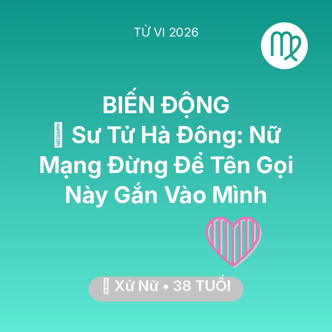 Tổng quan Tình Yêu tuổi 38 - Xem tử vi Xử Nữ sinh năm 1988 Nữ Mạng: 🦁 Sư Tử Hà Đông: Nữ Mạng Xử Nữ Đừng Để Tên Gọi Này Gắn Vào Mình