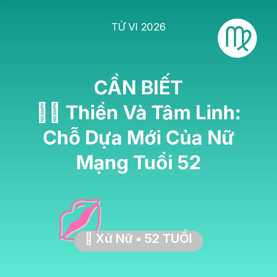 Tổng quan Tình Yêu tuổi 52 - Tử vi Xử Nữ sinh năm 1974 trong năm 2026: 🧘‍♀️ Thiền Và Tâm Linh: Chỗ Dựa Mới Của Nữ Mạng Xử Nữ Tuổi 52