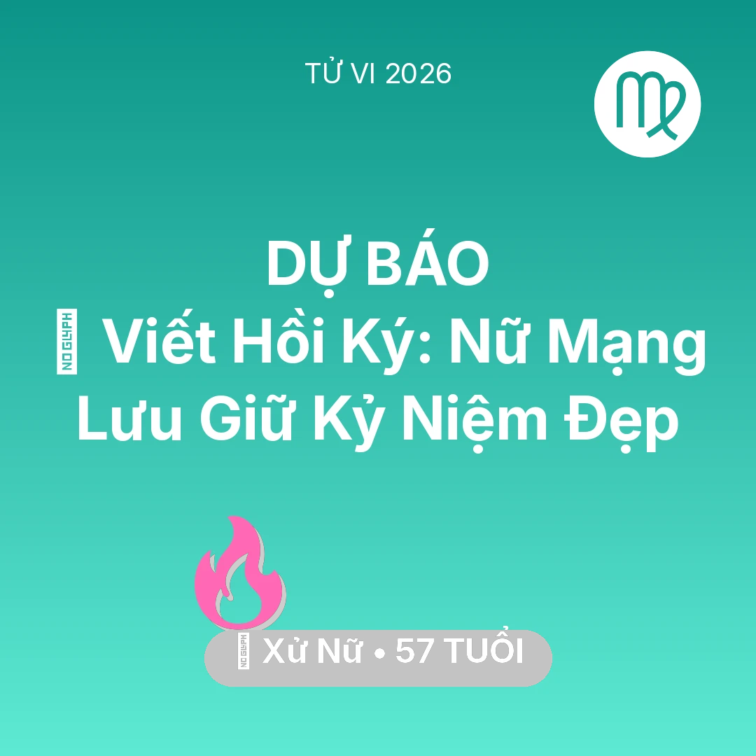 Tổng quan Tình Yêu tuổi 57 - Tử vi Xử Nữ sinh năm 1969 trong năm 2026: 📜 Viết Hồi Ký: Nữ Mạng Xử Nữ Lưu Giữ Kỷ Niệm Đẹp