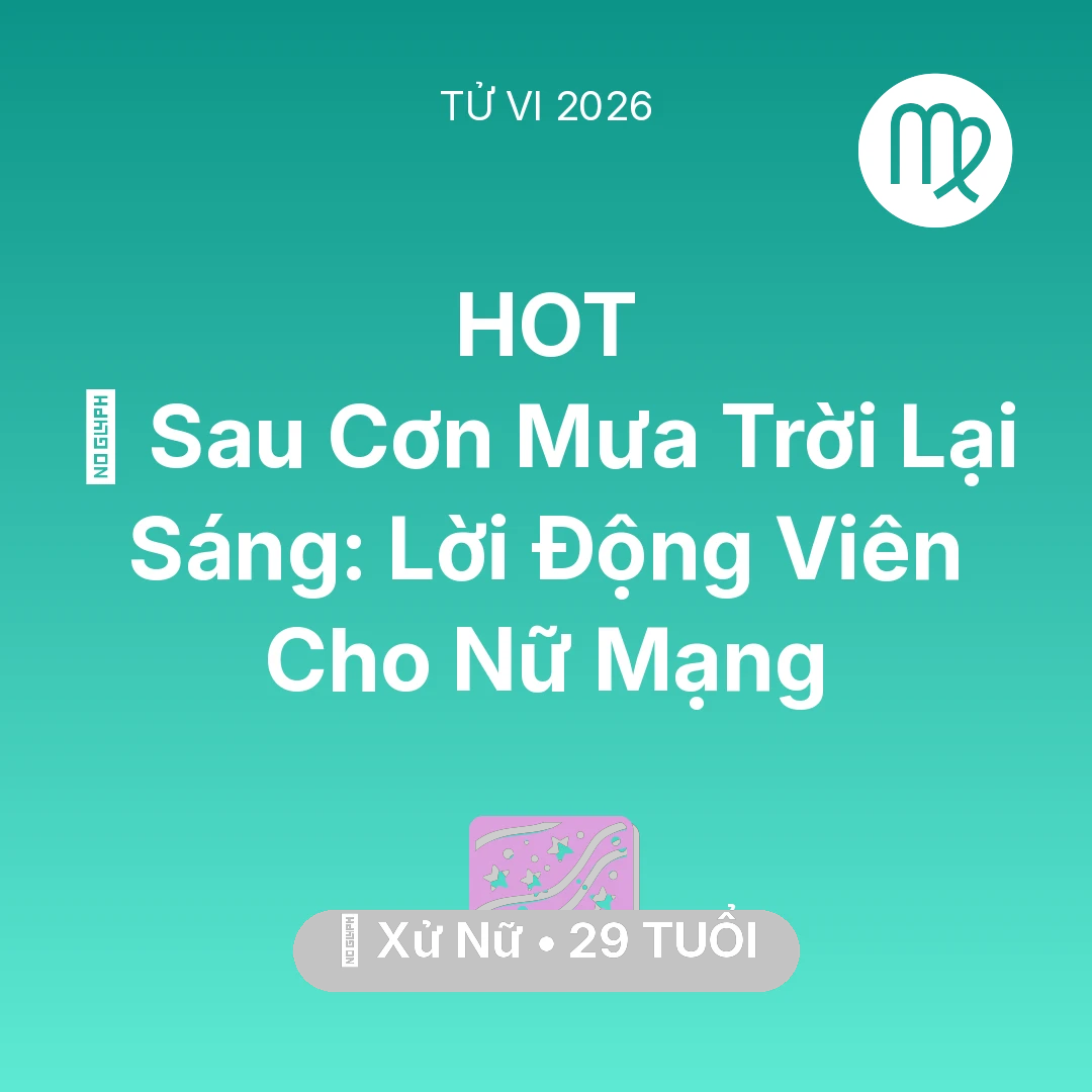 Tổng quan Vận Mệnh tuổi 29 - Xem tử vi Xử Nữ sinh năm 1997 Nữ Mạng: 🌈 Sau Cơn Mưa Trời Lại Sáng: Lời Động Viên Cho Nữ Mạng Xử Nữ