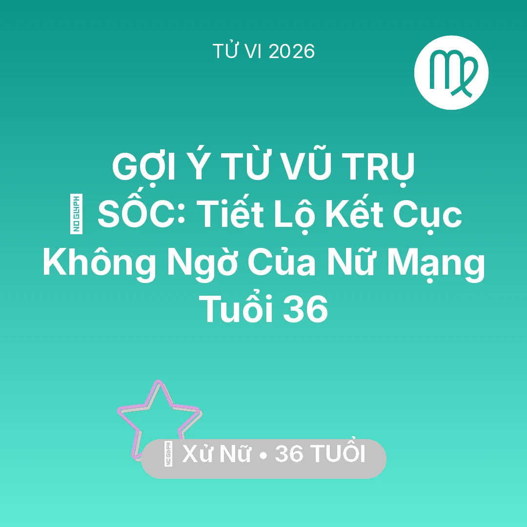 Tổng quan Vận Mệnh tuổi 36 - Xem tử vi Xử Nữ sinh năm 1990 Nữ Mạng: 😱 SỐC: Tiết Lộ Kết Cục Không Ngờ Của Nữ Mạng Xử Nữ Tuổi 36