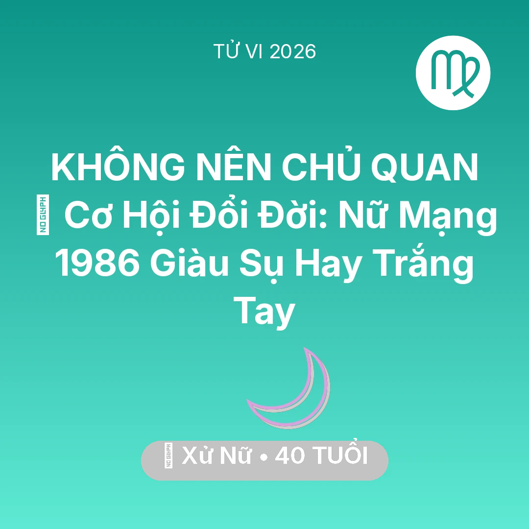Tổng quan Vận Mệnh tuổi 40 - Xem tử vi Xử Nữ sinh năm 1986 Nữ Mạng: 💰 Cơ Hội Đổi Đời: Nữ Mạng Xử Nữ 1986 Giàu Sụ Hay Trắng Tay