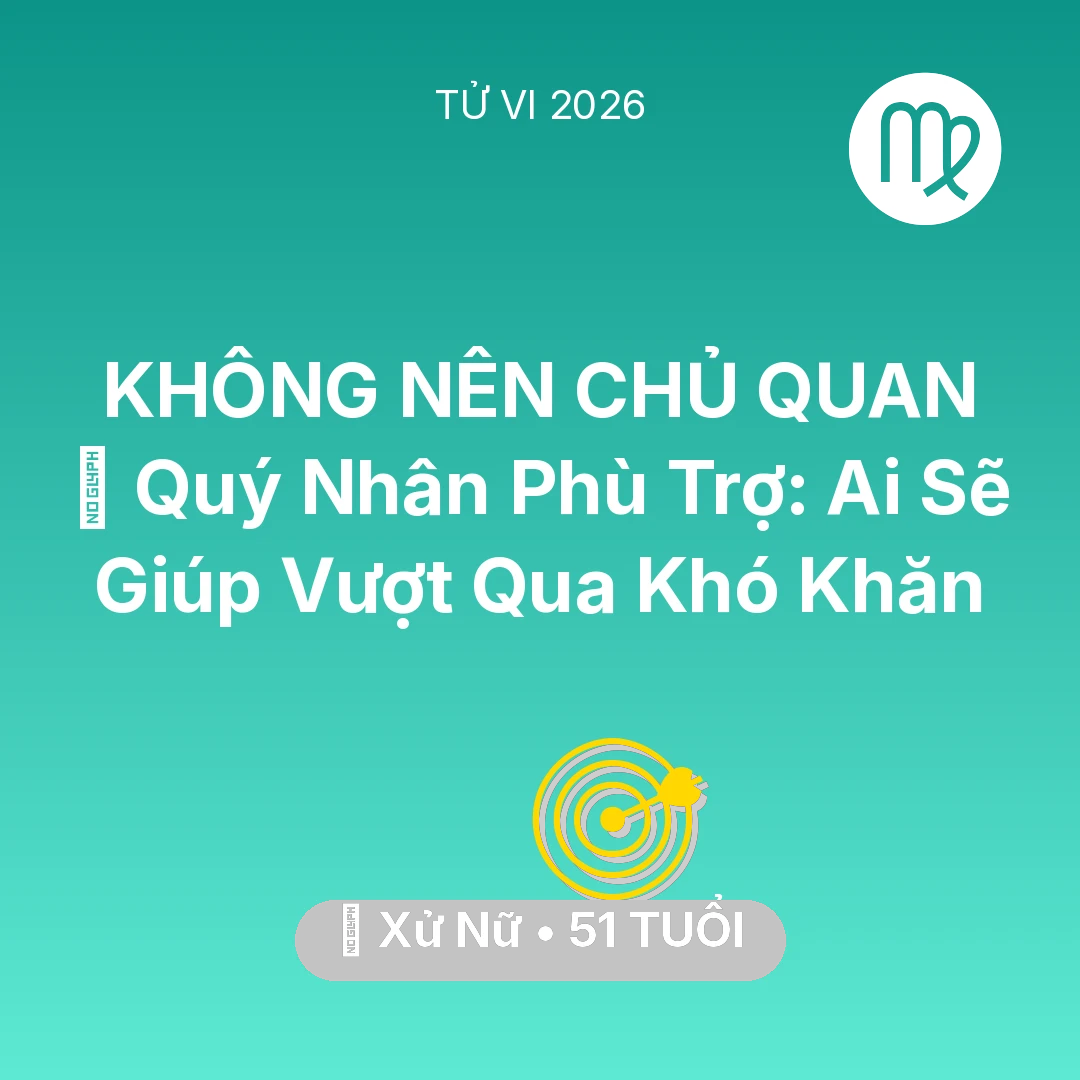 Tổng quan Sự Nghiệp tuổi 51 - Vận hạn Xử Nữ sinh năm 1975 trong năm (2026): 🤝 Quý Nhân Phù Trợ: Ai Sẽ Giúp Xử Nữ Vượt Qua Khó Khăn