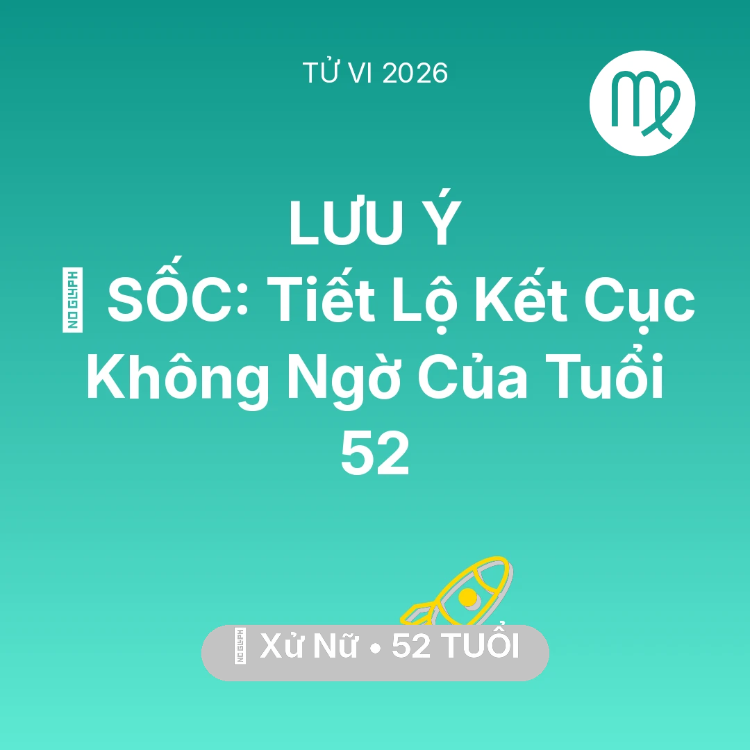 Tổng quan Sự Nghiệp tuổi 52 - Tử vi Xử Nữ sinh năm 1974 trong năm 2026: 😱 SỐC: Tiết Lộ Kết Cục Không Ngờ Của Xử Nữ Tuổi 52
