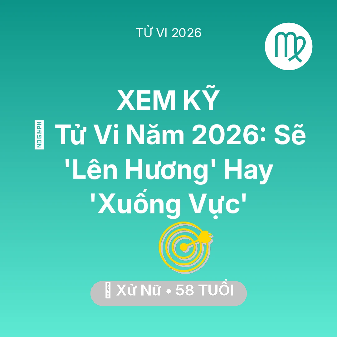 Tổng quan Sự Nghiệp tuổi 58 - Vận hạn Xử Nữ sinh năm 1968 trong năm (2026): 🔥 Tử Vi Năm 2026: Xử Nữ Sẽ 'Lên Hương' Hay 'Xuống Vực'