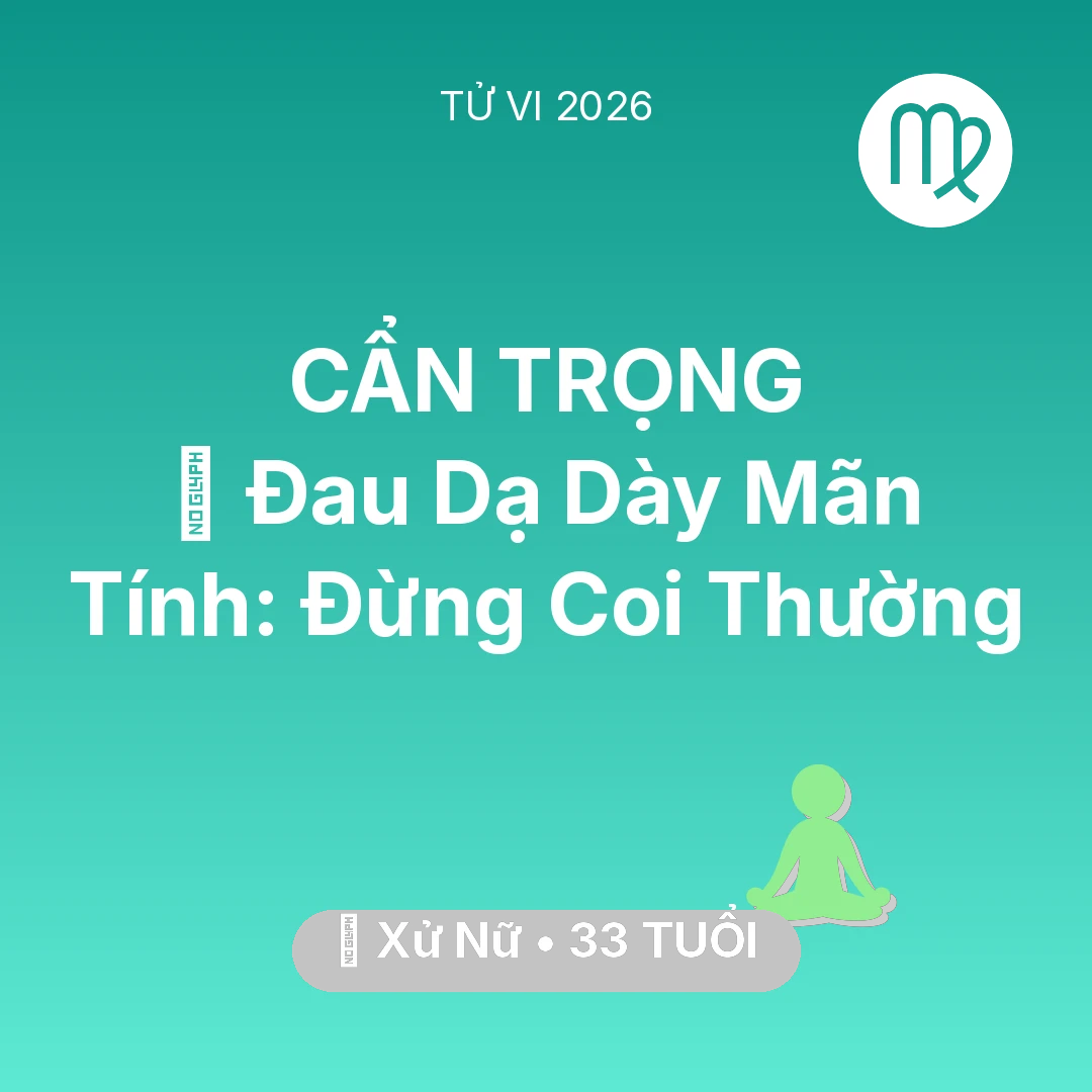 Tổng quan Sức Khỏe tuổi 33 - Xem tử vi Xử Nữ sinh năm 1993 : 🛑 Đau Dạ Dày Mãn Tính: Xử Nữ Đừng Coi Thường