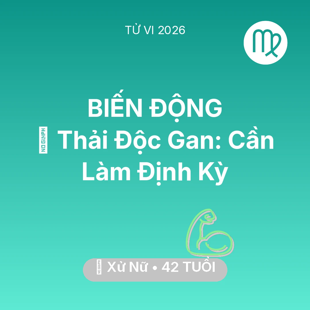 Tổng quan Sức Khỏe tuổi 42 - Xem tử vi Xử Nữ sinh năm 1984 : 🗝️ Thải Độc Gan: Xử Nữ Cần Làm Định Kỳ