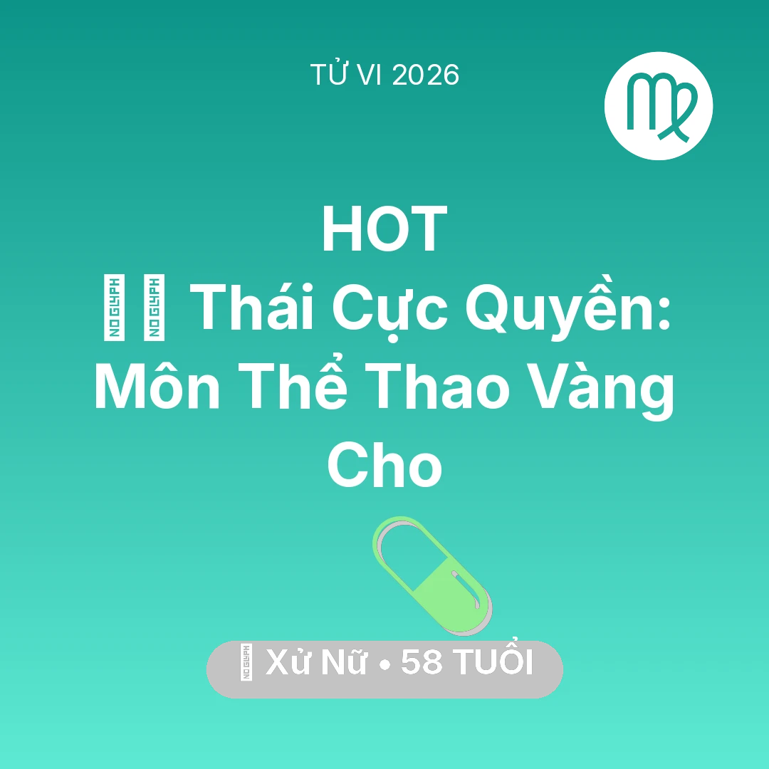 Tổng quan Sức Khỏe tuổi 58 - Xem tử vi Xử Nữ sinh năm 1968 : 🧘‍♂️ Thái Cực Quyền: Môn Thể Thao Vàng Cho Xử Nữ