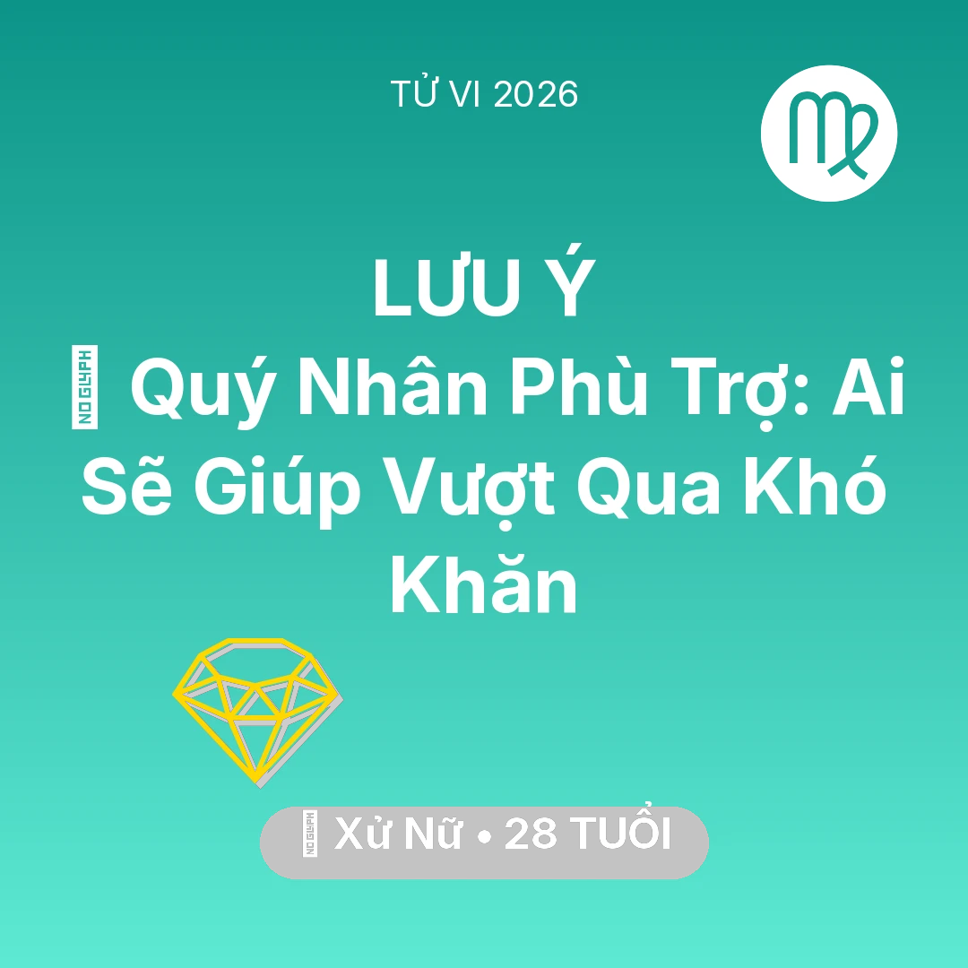 Tổng quan Tài Chính tuổi 28 - Xem tử vi Xử Nữ sinh năm 1998 : 🤝 Quý Nhân Phù Trợ: Ai Sẽ Giúp Xử Nữ Vượt Qua Khó Khăn
