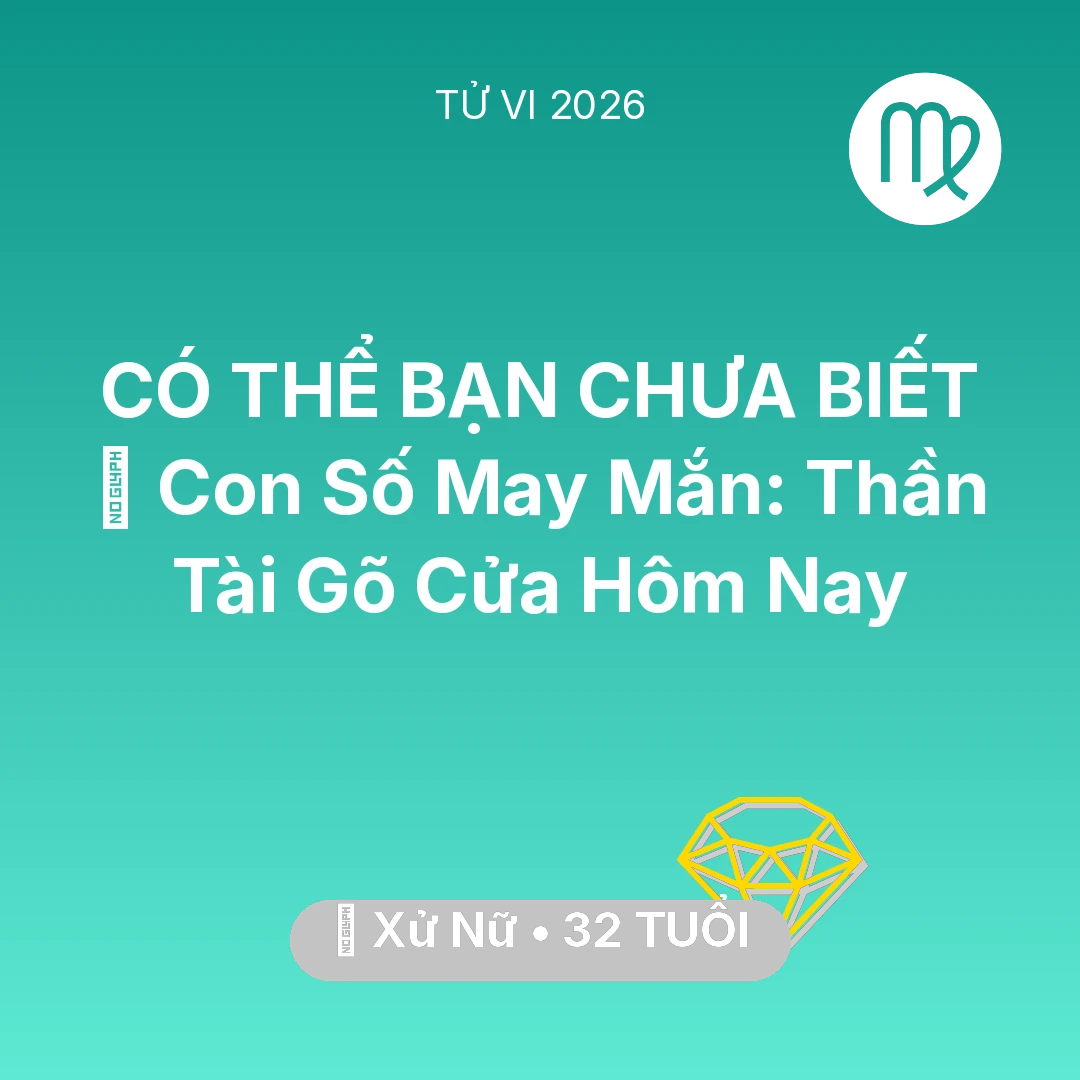 Tổng quan Tài Chính tuổi 32 - Xem tử vi Xử Nữ sinh năm 1994 : 🌟 Con Số May Mắn: Thần Tài Gõ Cửa Xử Nữ Hôm Nay