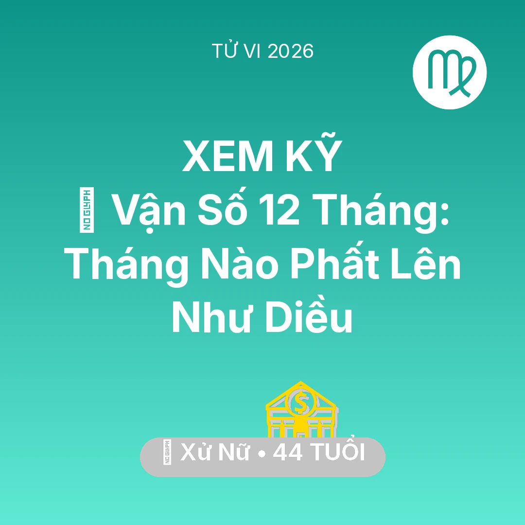Tổng quan Tài Chính tuổi 44 - Xem tử vi Xử Nữ sinh năm 1982 : 📈 Vận Số 12 Tháng: Tháng Nào Xử Nữ Phất Lên Như Diều