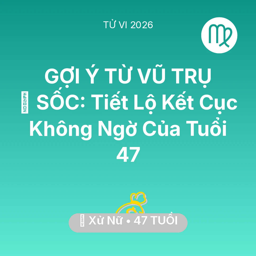 Tổng quan Tài Chính tuổi 47 - Xem tử vi Xử Nữ sinh năm 1979 : 😱 SỐC: Tiết Lộ Kết Cục Không Ngờ Của Xử Nữ Tuổi 47