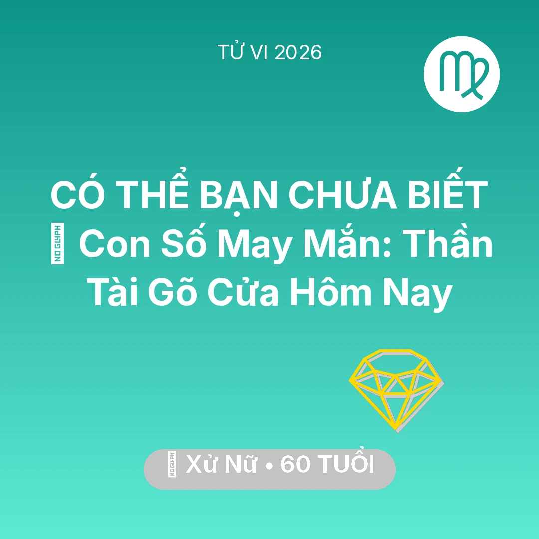 Tổng quan Tài Chính tuổi 60 - Xem tử vi Xử Nữ sinh năm 1966 : 🌟 Con Số May Mắn: Thần Tài Gõ Cửa Xử Nữ Hôm Nay