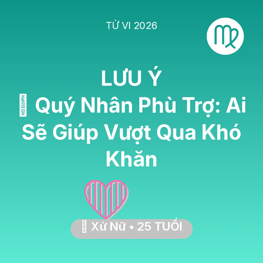 Tổng quan Tình Yêu tuổi 25 - Tử vi Xử Nữ sinh năm 2001 trong năm 2026: 🤝 Quý Nhân Phù Trợ: Ai Sẽ Giúp Xử Nữ Vượt Qua Khó Khăn
