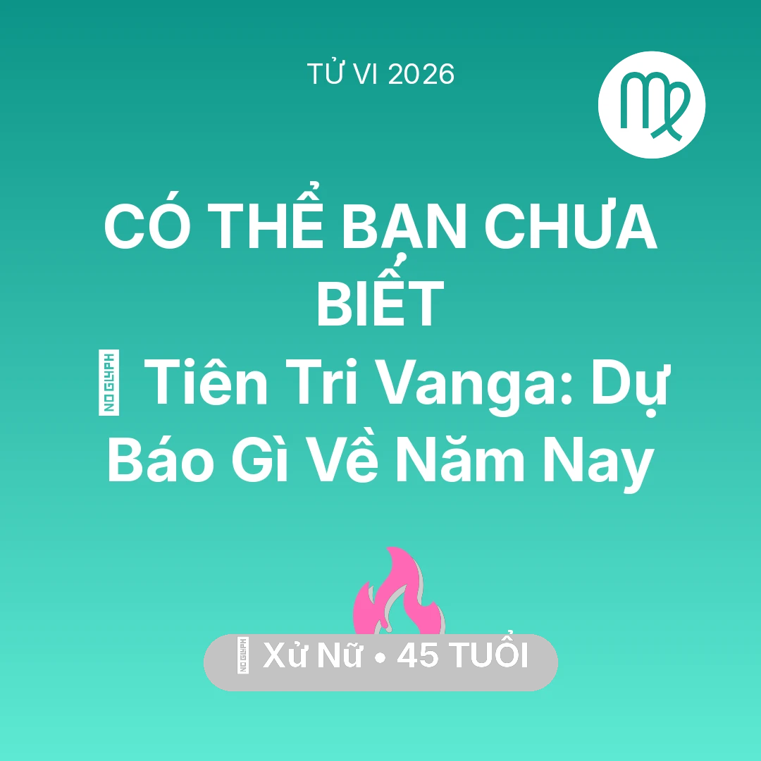 Tổng quan Tình Yêu tuổi 45 - Xem tử vi Xử Nữ sinh năm 1981 : 🔮 Tiên Tri Vanga: Dự Báo Gì Về Xử Nữ Năm Nay
