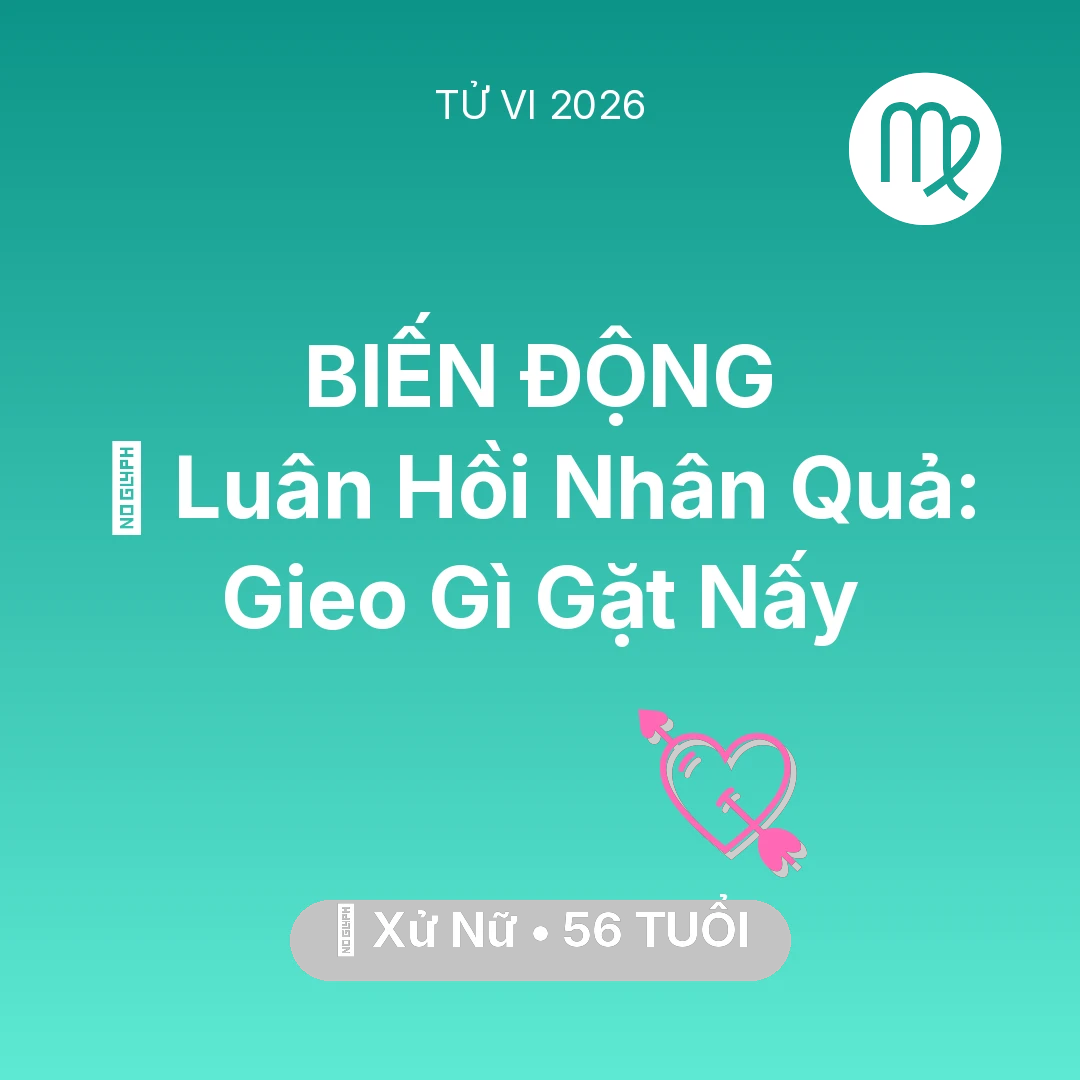 Tổng quan Tình Yêu tuổi 56 - Vận hạn Xử Nữ sinh năm 1970 trong năm (2026): 🕊️ Luân Hồi Nhân Quả: Xử Nữ Gieo Gì Gặt Nấy