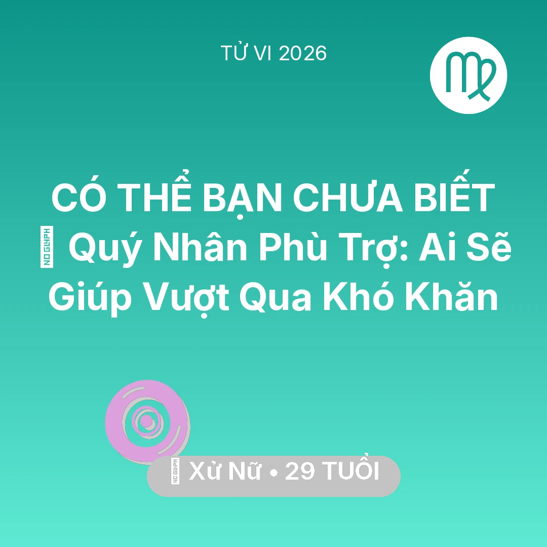 Tổng quan Vận Mệnh tuổi 29 - Xem tử vi Xử Nữ sinh năm 1997 : 🤝 Quý Nhân Phù Trợ: Ai Sẽ Giúp Xử Nữ Vượt Qua Khó Khăn